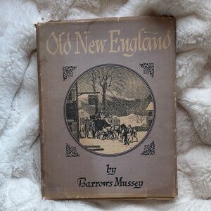 Old New England by Barrows Mussey Book